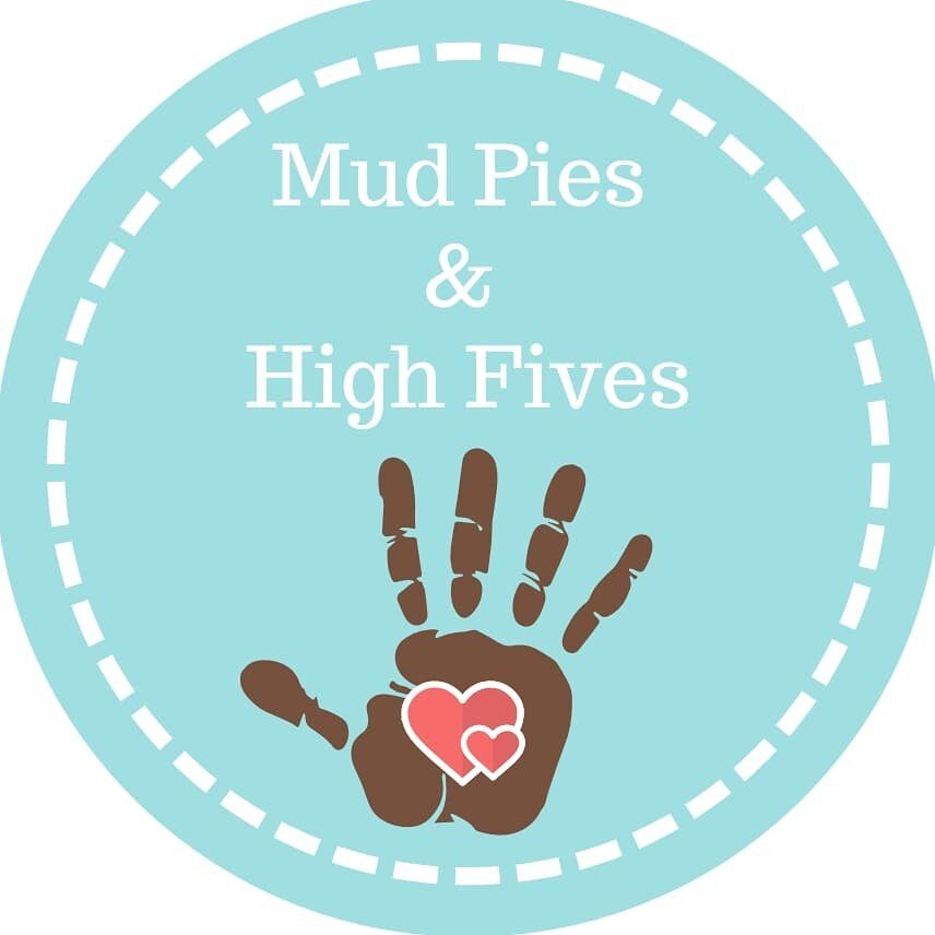 Mud Pies and High Fives